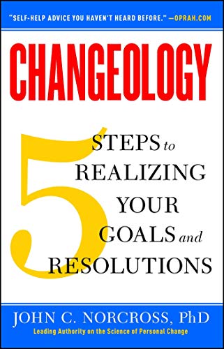 Stock image for Changeology: 5 Steps to Realizing Your Goals and Resolutions for sale by SecondSale