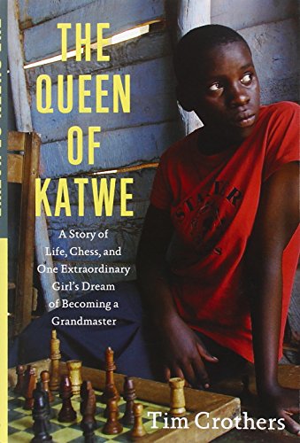 Stock image for The Queen of Katwe: A Story of Life, Chess, and One Extraordinary Girl's Dream of Becoming a Grandmaster for sale by SecondSale