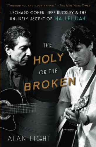 Imagen de archivo de The Holy or the Broken: Leonard Cohen, Jeff Buckley, and the Unlikely Ascent of 'Hallelujah' a la venta por Strand Book Store, ABAA