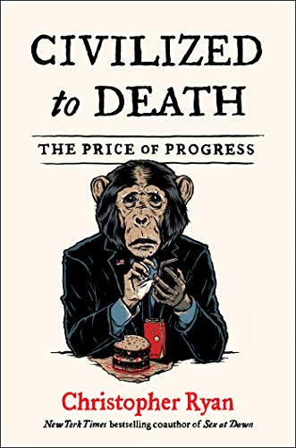 Stock image for Civilized to Death: The Price of Progress for sale by HPB-Emerald
