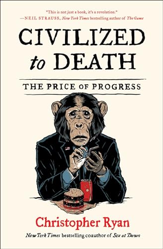 Beispielbild fr Civilized to Death: The Price of Progress zum Verkauf von BooksRun