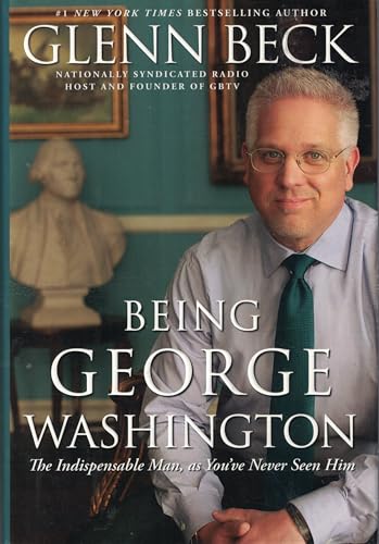 Imagen de archivo de Being George Washington: The Indispensable Man, as You've Never Seen Him a la venta por Browse Awhile Books