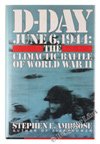 Stock image for D-Day June 6, 1944:Climactic Battle of World War II for sale by Better World Books: West