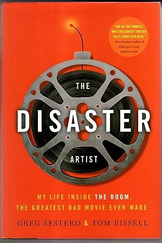 The Disaster Artist: My Life Inside The Room, the Greatest Bad Movie Ever Made - Bissell, Tom, Sestero, Greg