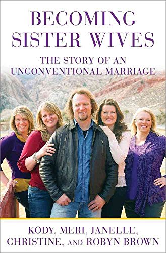 Stock image for Becoming Sister Wives: The Story of an Unconventional Marriage for sale by Dream Books Co.
