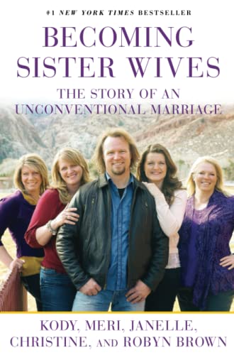 Beispielbild fr Becoming Sister Wives: The Story of an Unconventional Marriage zum Verkauf von BooksRun