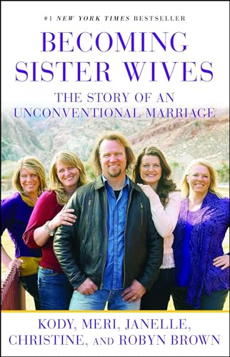 Imagen de archivo de Becoming Sister Wives: The Story of an Unconventional Marriage a la venta por Half Price Books Inc.