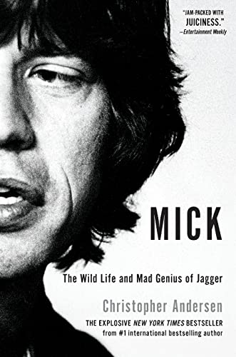 Mick: The Wild Life and Mad Genius of Jagger (9781451661453) by Andersen, Christopher