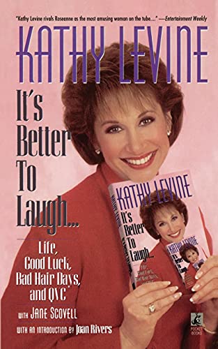 9781451661910: It's Better to Laugh...Life, Good Luck, Bad Hair D: Life, Good Luck, Bad Hair Days, and Qvc