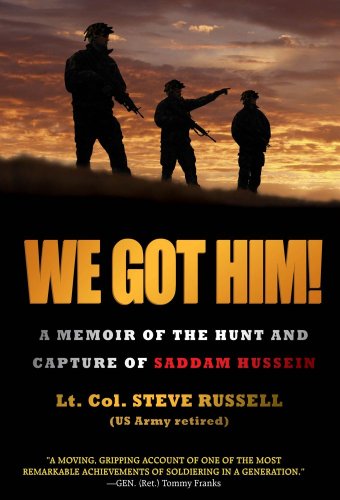 9781451662481: We Got Him!: A Memoir of the Hunt and Capture of Saddam Hussein