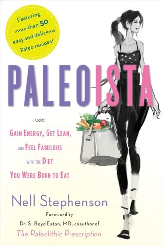 Stock image for Paleoista: Gain Energy, Get Lean, and Feel Fabulous with the Diet You Were Born to Eat for sale by SecondSale