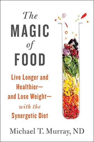 Beispielbild fr The Magic of Food : Live Longer and Healthier--And Lose Weight--with the Synergetic Diet zum Verkauf von Better World Books