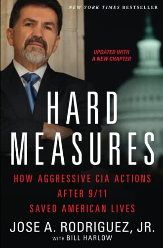 Beispielbild fr Hard Measures : How Aggressive CIA Actions after 9/11 Saved American Lives zum Verkauf von Better World Books