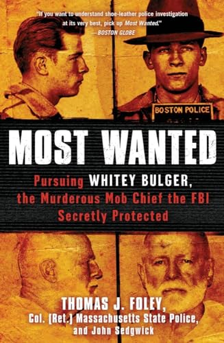 Imagen de archivo de Most Wanted: Pursuing Whitey Bulger, the Murderous Mob Chief the FBI Secretly Protected a la venta por Your Online Bookstore