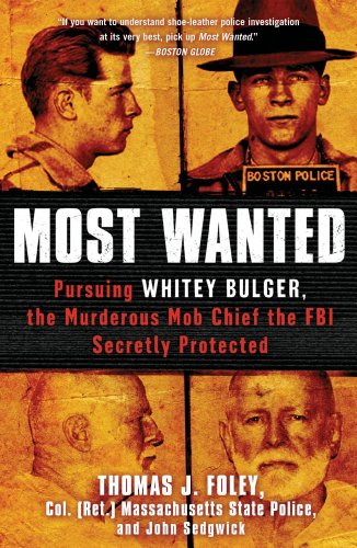Stock image for Most Wanted: Pursuing Whitey Bulger, the Murderous Mob Chief the FBI Secretly Protected for sale by Your Online Bookstore
