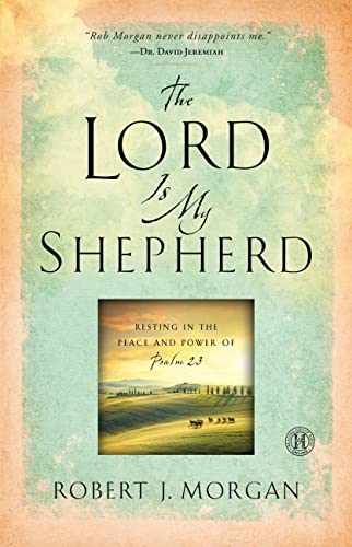 Beispielbild fr The Lord Is My Shepherd: Resting in the Peace and Power of Psalm 23 zum Verkauf von Once Upon A Time Books