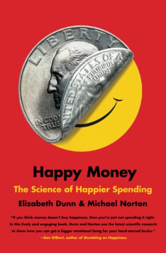Stock image for Happy Money: The Science of Happier Spending for sale by Blue Vase Books