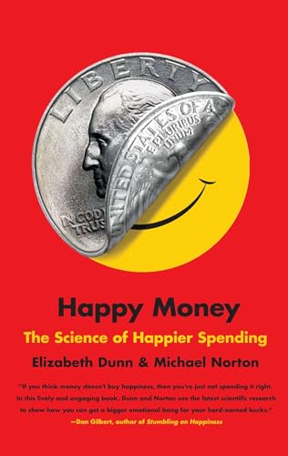 Stock image for Happy Money: The Science of Happier Spending for sale by Gulf Coast Books