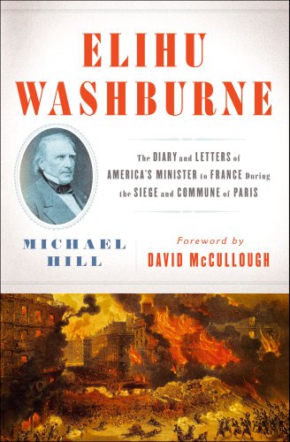 9781451665284: Elihu Washburne: The Diary and Letters of America's Minister to France During the Siege and Commune of Paris