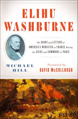 Stock image for Elihu Washburne : The Diary and Letters of America's Minister to France During the Siege and Commune of Paris for sale by Better World Books