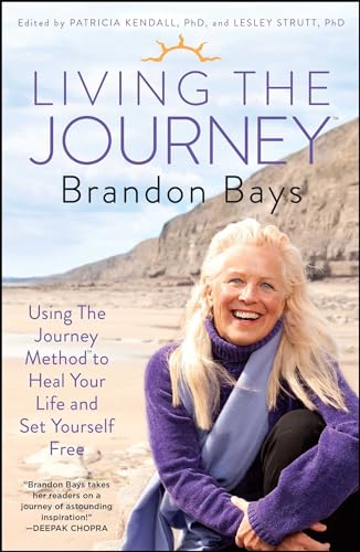 LIVING THE JOURNEY: Using The Journey Method To Heal Your Life & Set Yourself Free