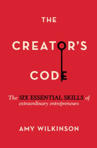 Stock image for The Creator's Code: The Six Essential Skills of Extraordinary Entrepreneurs for sale by Ergodebooks