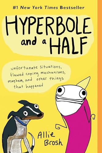 Beispielbild fr Hyperbole and a Half : Unfortunate Situations, Flawed Coping Mechanisms, Mayhem, and Other Things That Happened zum Verkauf von Better World Books