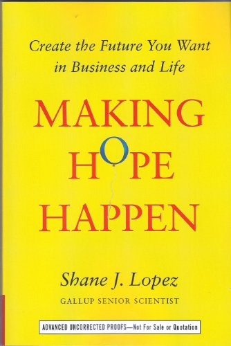 Imagen de archivo de Making Hope Happen: Create the Future You Want for Yourself and Others a la venta por SecondSale