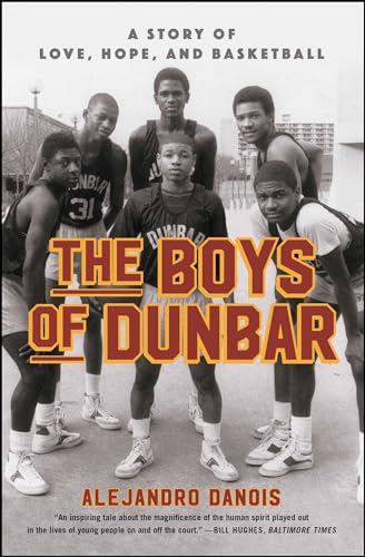 9781451666984: The Boys of Dunbar: A Story of Love, Hope, and Basketball