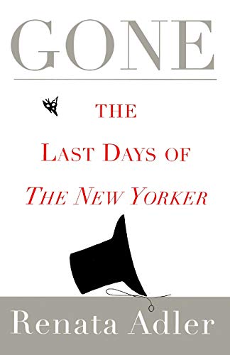 Stock image for Gone: The Last Days of The New Yorker for sale by BooksRun