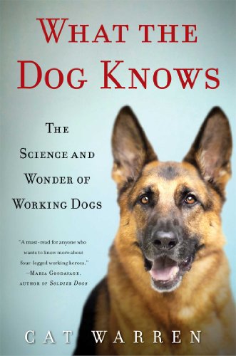 9781451667318: What the Dog Knows: The Science and Wonder of Working Dogs