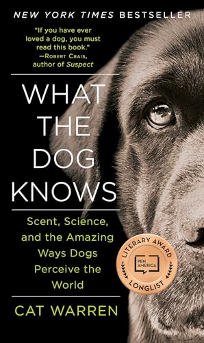 What the Dog Knows: Scent, Science, and the Amazing Ways Dogs Perceive the World.