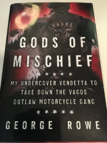 Beispielbild fr Gods of Mischief: My Undercover Vendetta to Take Down the Vagos Outlaw Motorcycle Gang zum Verkauf von SecondSale