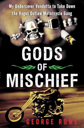 9781451667356: Gods of Mischief: My Undercover Vendetta to Take Down the Vagos Outlaw Motorcycle Gang