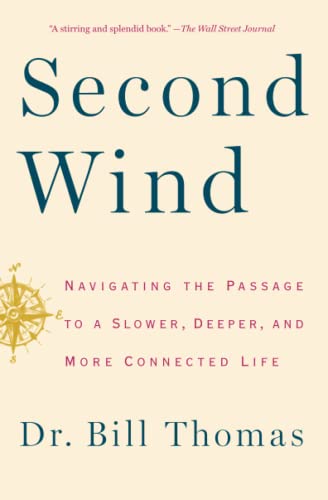 Beispielbild fr Second Wind: Navigating the Passage to a Slower, Deeper, and More Connected Life zum Verkauf von BooksRun