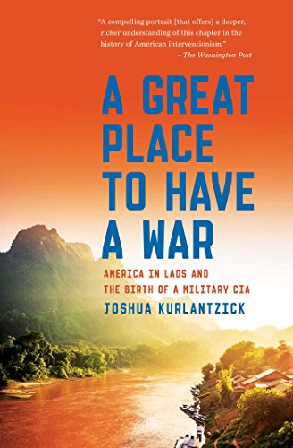 Imagen de archivo de A Great Place to Have a War: America in Laos and the Birth of a Military CIA a la venta por Ergodebooks