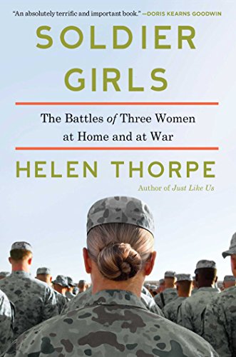 Beispielbild fr Soldier Girls: The Battles of Three Women at Home and at War zum Verkauf von Jenson Books Inc