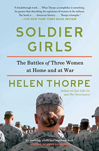 Beispielbild fr Soldier Girls : The Battles of Three Women at Home and at War zum Verkauf von Better World Books