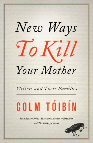 Stock image for New Ways to Kill Your Mother: Writers and Their Families for sale by HPB Inc.