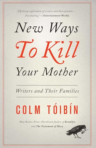 Stock image for New Ways to Kill Your Mother : Writers and Their Families for sale by Better World Books