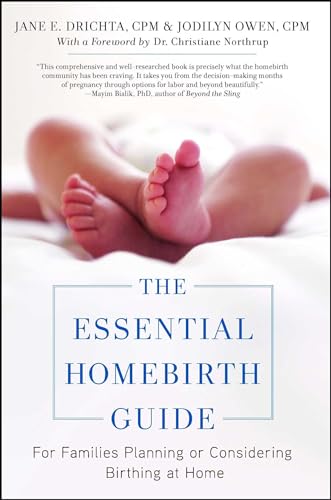 Imagen de archivo de The Essential Homebirth Guide : For Families Planning or Considering Birthing at Home a la venta por Better World Books