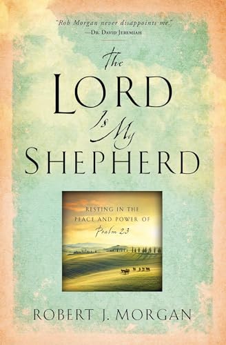 Beispielbild fr The Lord Is My Shepherd: Resting in the Peace and Power of Psalm 23 zum Verkauf von Goodwill