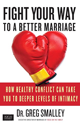 9781451669190: Fight Your Way to a Better Marriage: How Healthy Conflict Can Take You to Deeper Levels of Intimacy