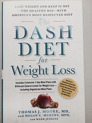 Beispielbild fr The DASH Diet for Weight Loss: Lose Weight and Keep It Off--the Healthy Way--with America's Most Respected Diet zum Verkauf von Wonder Book