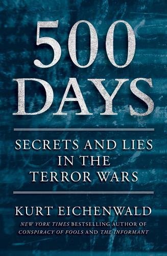 Beispielbild fr 500 Days: Secrets and Lies in the Terror Wars zum Verkauf von SecondSale