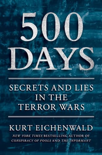 Stock image for 500 Days: Secrets and Lies in the Terror Wars for sale by SecondSale