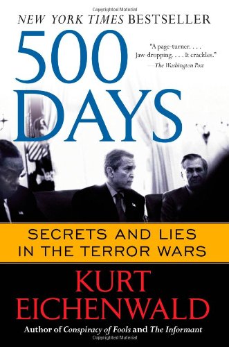 Stock image for 500 Days: Secrets and Lies in the Terror Wars for sale by Gulf Coast Books
