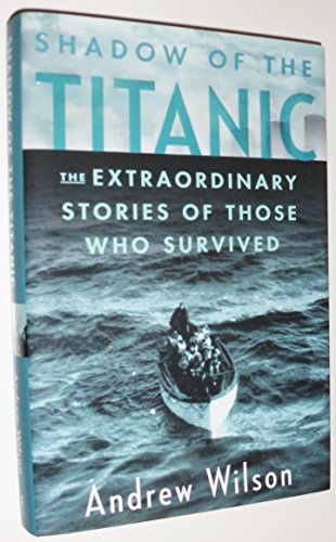 9781451671568: Shadow of the Titanic: The Extraordinary Stories of Those Who Survived