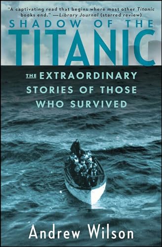 9781451671575: Shadow of the Titanic: The Extraordinary Stories of Those Who Survived