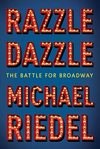 Beispielbild fr Razzle Dazzle : The Battle for Broadway zum Verkauf von Better World Books: West